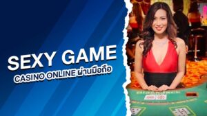 sexy game casino online ผ่านมือถือ